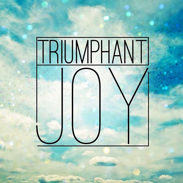 Triumphant Joy