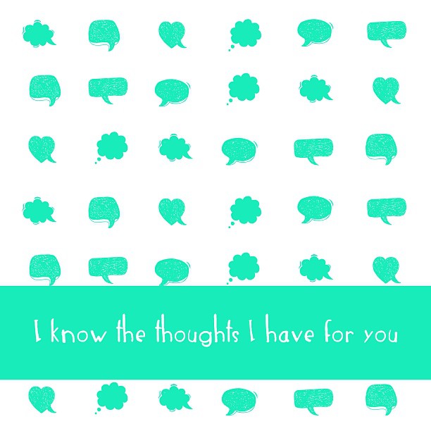 I Know The Thoughts I Have For You