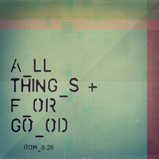 All Things For Good