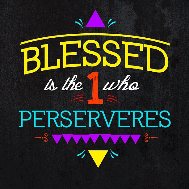 Blessed Is The One Who Perserveres