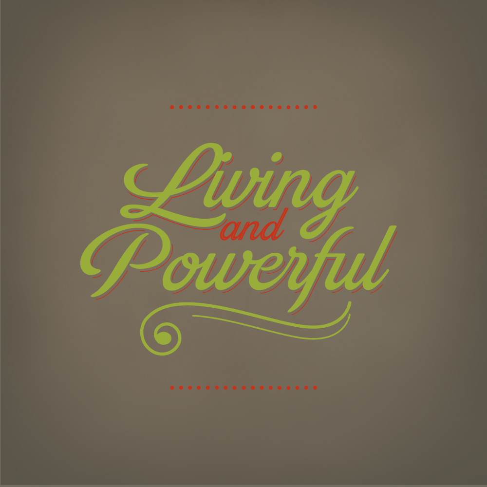 Living and Powerful