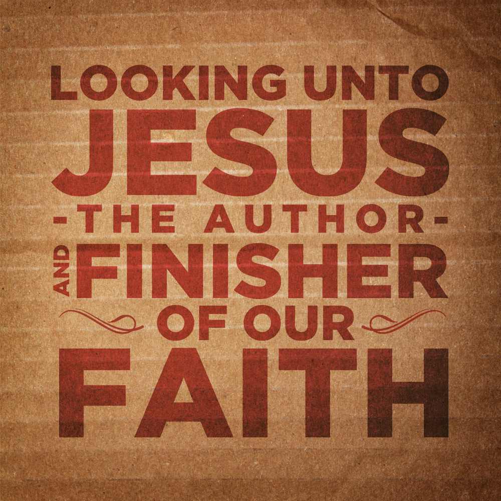 The Finisher of Our Faith