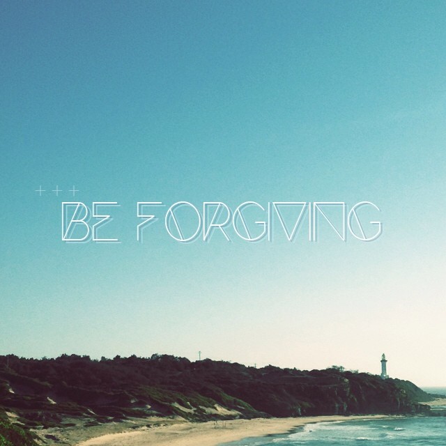 Be Forgiving
