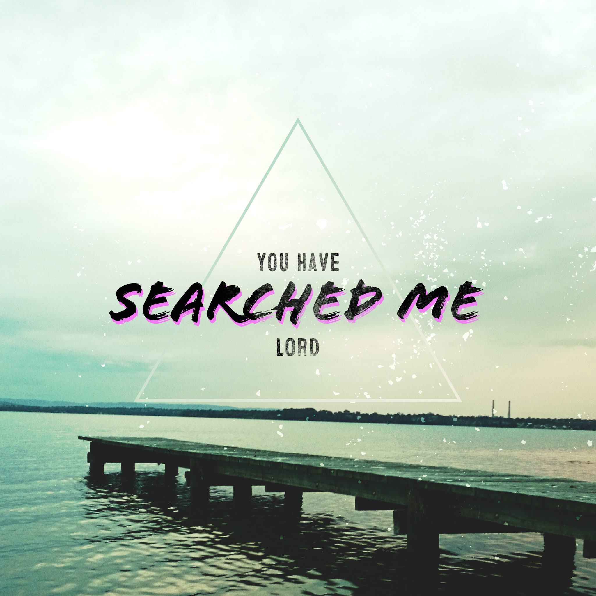 Searched Me