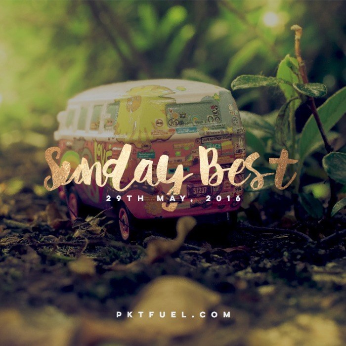 The Sunday Best – 29th of May 2016
