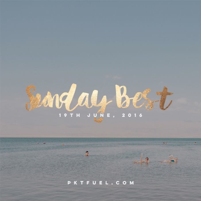 The Sunday Best – 19th of June 2016
