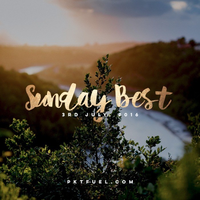 The Sunday Best – 3rd of July 2016
