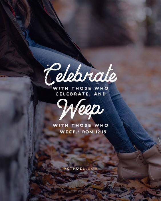 Celebrate and Weep – The Making A Difference Series – Part 3 - Pocket Fuel on Romans 12:15