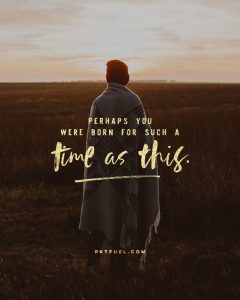 Born For Such A Time As This - Sunday Challenge - Pocket Fuel on Esther 4:14